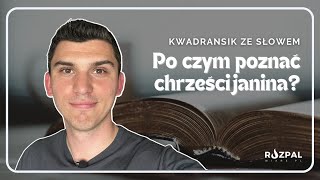 Kwadransik ze Słowem 400  Po czym poznać chrześcijanina [upl. by Nap873]