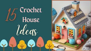 15 Crochet House Ideas  Knitted House [upl. by Ash]