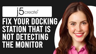 How To Fix Your J5Create Docking Station That Is Not Detecting The Monitor The Causes amp Solutions [upl. by Enialem]