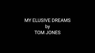 MY ELUSIVE DREAMS by Tom Jones with lyrics 🎵 MyElusiveDreams TomJones lyrics lyricsvideo [upl. by Jeffrey]