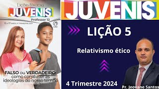 EBD Lição 5 dos Juvenis  Relativismo ético  EBD 4 Trimestre 2024 [upl. by Froma708]