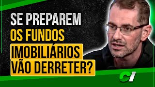 FUNDOS IMOBILIÃRIOS VÃƒO DERRETER OU CHEGOU A HORA DE COMPRAR [upl. by Faye]