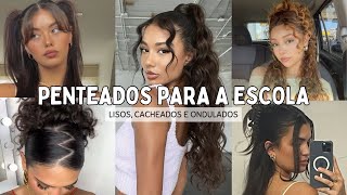 PENTEADOS FÁCEIS PARA ESCOLA ✨LISOS CACHEADOS E ONDULADOS ✨ [upl. by Younger]