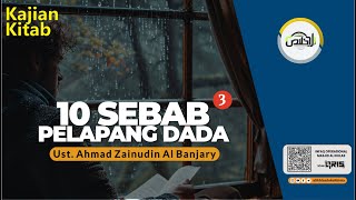 LIVE Ust Ahmad Zainuddin Al Banjary  10 Sebab Pelapang Dada 3 [upl. by Fini]