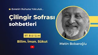 Çilingir Sofrası 97  Bilim İman Sükut [upl. by Tnilf]