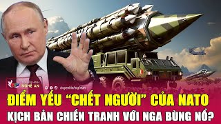 Điểm yếu “chết người” của NATO kịch bản chiến tranh với Nga bùng nổ [upl. by Lilahk]