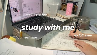 STUDY WITH ME 🎥 1H real time study no lofi study asmr productive math revision [upl. by Amble57]