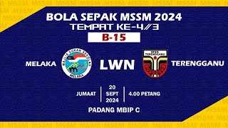 Perlawanan Tempat ke3 Bola Sepak MSSM 2024 B15MSS Melaka vs MSS Terengganu [upl. by Vanthe992]