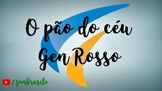 O Pão do Céu  Gen Rosso [upl. by Miharba]