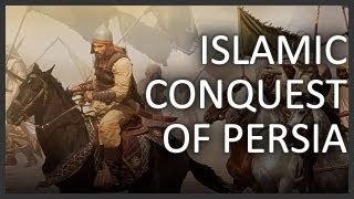 Islamic conquest of Persia [upl. by Amirak146]