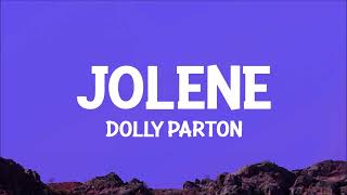 Dolly Parton  Jolene Lyrics [upl. by Pierro]