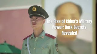 The Rise of Chinas Military Power Dark Secrets Revealed [upl. by Halueb981]