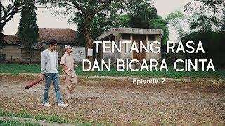 Webseries  Tentang Rasa dan Bicara Cinta Episode 2 [upl. by Ardnic685]