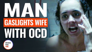 MAN GASLIGHTS WIFE WITH OCD  DramatizeMe [upl. by Coh832]