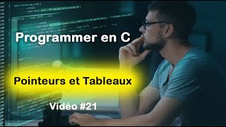 Programmer en C 21 Pointeurs et Tableaux dune seule dimension en langage C [upl. by Ardnosal708]