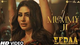 Vedaa Item Song  Mummy Ji ft Mouni Roy John Abraham  Mummy Ji Song Mouni Roy  Vedaa Movie Song [upl. by Assylla]