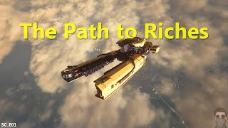 The Path to Riches  Star Citizen Gameplay Ep 1 [upl. by Matuag]