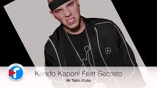 Kendo Kaponi Feat Secreto quotEl famoso biberonquot  Mi Tabla Colta [upl. by Krahling]