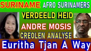 SURINAME Afro Surinamers verdeeldheid Andre Mosis en Euritha Tjan A Way SU NA ME 2024 [upl. by Lessur]