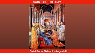 Saint Sixtus II Pope and Martyr  August 6th [upl. by Alexandro]