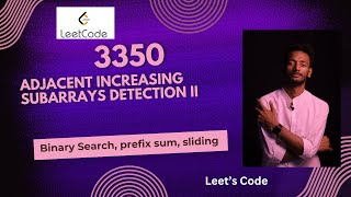 3350 Adjacent Increasing Subarrays Detection II  Binary Search  Prefix Sum  LeetCode  Medium [upl. by Charmian]