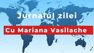 Jurnalul Zilei cu Mariana Vasilache [upl. by Orozco169]