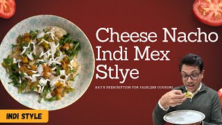 Cheese Nachos – IndoMex Style A Flavorful Fusion Snack  Kays Prescription for Painless Cooking [upl. by Warrin]