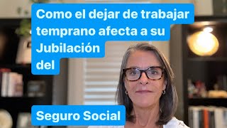 Que pasa si deja de trabajar antes de jubilarse Seguro Social [upl. by Huntlee]