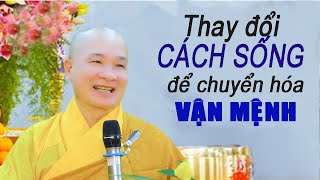 Thay đổi cách sống thay đổi số phận  Thầy Thích Trí Huệ [upl. by Danzig]