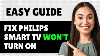 How To Fix Philips Smart Tv Wont Turn On Step By Step Guide [upl. by Anitnauq494]