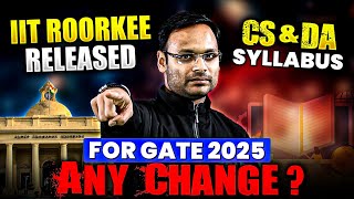 GATE 2025 Syllabus Out for GATE CS and DA  IIT Roorkee Official Update [upl. by Kazim297]