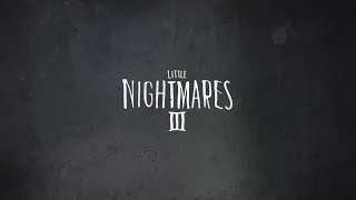 Little Nightmares III  quotYoure Being Watchedquot Trailer 20241030 [upl. by Kirad]