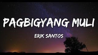 Erik Santos  Pagbigyang Muli Lyrics [upl. by Marra]