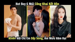 Phim Online Hot Boy 6 Múi Công Khai Kết Hôn Khiến Hội Chị Em Dậy Sóng Âm Mưu Hãm Hại [upl. by Ola]