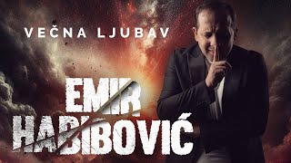 EMIR HABIBOVIC  VECNA LJUBAV OFFICIAL VIDEO 2024 [upl. by Ecurb25]