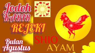 Shio AYAM 🐔🐔 Ramalan Rejeki KARIR  amp Asmara shio AYAM bulan Agustus [upl. by Ashti630]