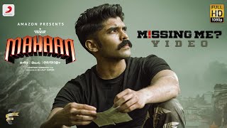 Mahaan  Missing Me Video  Dhruv Vikram Chiyaan Vikram  Santosh Narayanan  Karthik Subbaraj [upl. by Yeldah]