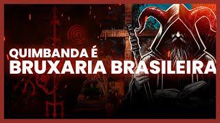 QUIMBANDA É BRUXARIA TRADICIONAL BRASILEIRA [upl. by Tedra]