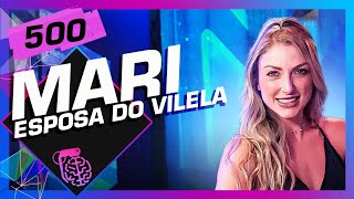 MARI VILELA PATROA  Inteligência Ltda Podcast 500 [upl. by Broderick]