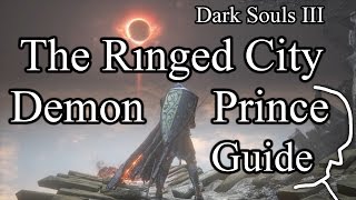 Detailed Guide for the 1st Boss  Dark Souls 3 The Ringed City DLC  Demon Prince [upl. by Mayce]