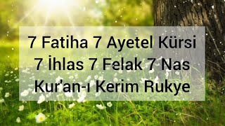 7 Fatiha 7 Ayetel Kürsi 7 İhlas 7 Felak 7 Nas Kuranı Kerim Rukye [upl. by Geminian]