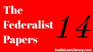 Federalist Papers  14 Objections to the Proposed Constitution From Extent of Territory Audiobook [upl. by Atirrehs]