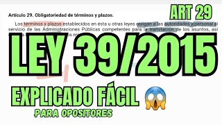 LEY 392015  Obligatoriedad Términos y Plazos  OPOSICIONES  ART 29 [upl. by Novled258]