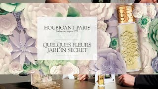 Аромат quotQuelques Fleurs Jardin Secretquot от PARFUMS HOUBIGANT PARIS [upl. by Aryamoy]