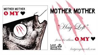 Mother Mother  Hayloft [upl. by Stodder]