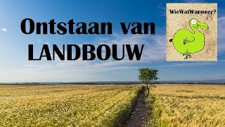 Ontstaan van landbouw en landbouwsamenlevingen [upl. by Clywd155]