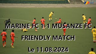 Marine FC 11 Musanze FC Friendly match le 11 08 2024 [upl. by Sells]