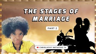 THE STAGES OF MARRIAGE YOU SHOULD KNOW PART 2 [upl. by Dee Dee995]