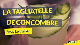 LES TUTOS METRO Cocktail  La tagliatelle de concombre avec le Calbar 🍸 [upl. by Branham]