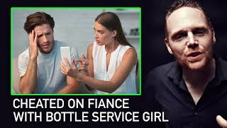 Bill Burr  Cheated On Fiance With Bottle Service Girl  MMPC Clips [upl. by Ruthven521]